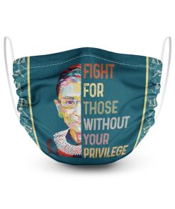 RBG Fight For Those Without Your Privilege Face Mask + PM2.5 Filter