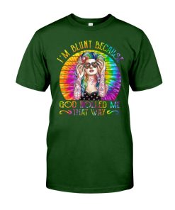 I'm Blunt Because God Rolled Me That Way T Shirt
