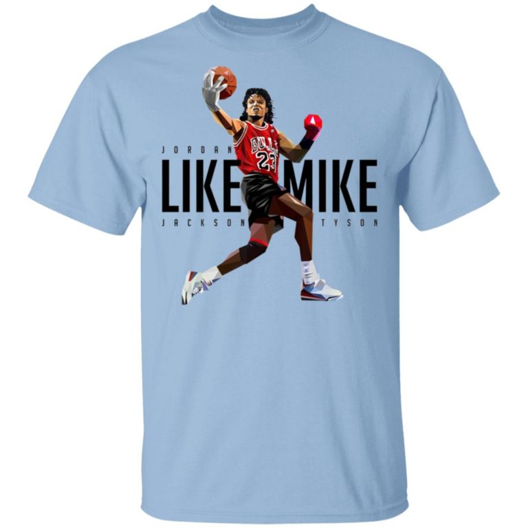 Jordan Like Mike Jackson Tyson Shirt