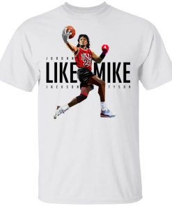 Jordan Like Mike Jackson Tyson Shirt Jordan Like Mike Jackson Tyson Shirt