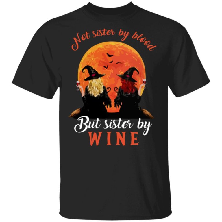 Not Sister By Blood But Sister By Wine Witch Halloween