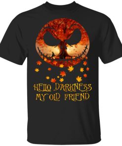 Jack Skellington Hello Darkness My Old Friend Fall Halloween Shirt Jack Skellington Hello Darkness My Old Friend Fall Halloween Shirt