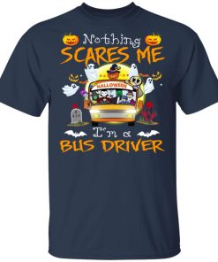 Halloween Horror Characters Nothing Scares Me I’m A Bus Driver