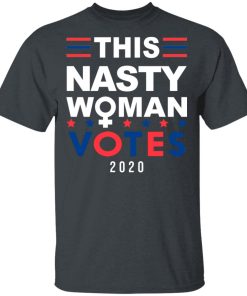 This Nasty Woman Votes 2020 Shirt