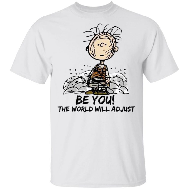 Charlie Brown – Be You The World Will Adjust Shirt