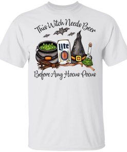 Miller Lite This Witch Needs Beer Before Any Hocus Pocus Shirt