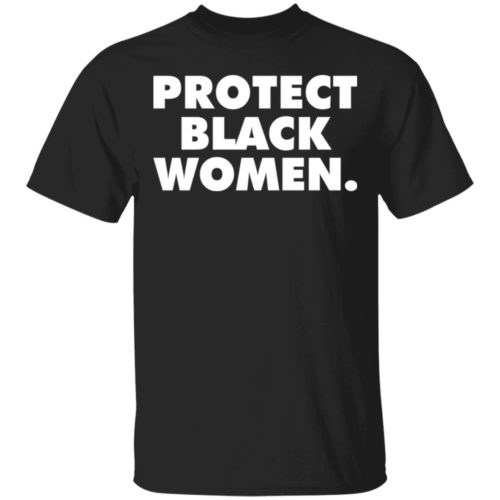 Protect Black Women Shirt | RobinPlaceFabrics | Reviews on Judge.me