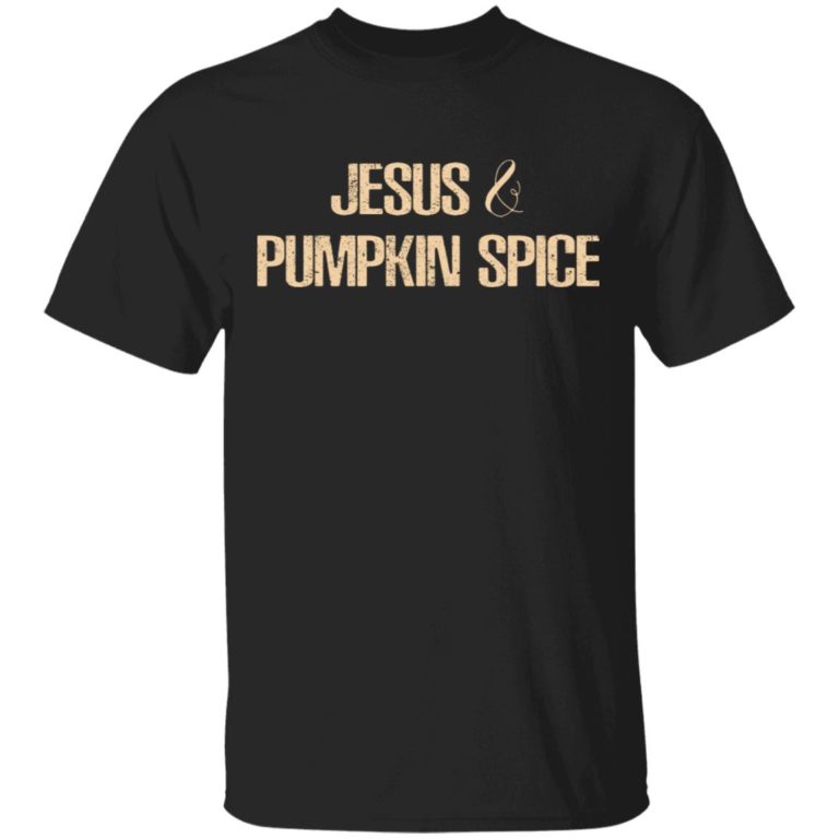 Jesus And Pumpkin Spice Shirt