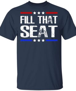 Fill That Seat Shirt