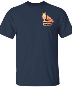 Gout -The Disease Of Kings Shirt Gout -The Disease Of Kings Shirt
