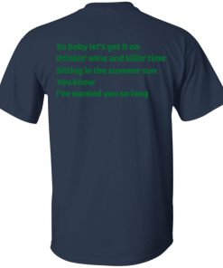 So Baby Let’s Get In On Drinkin’ Wine And Killin’ Time Shirt So Baby Let’s Get In On Drinkin’ Wine And Killin’ Time Shirt
