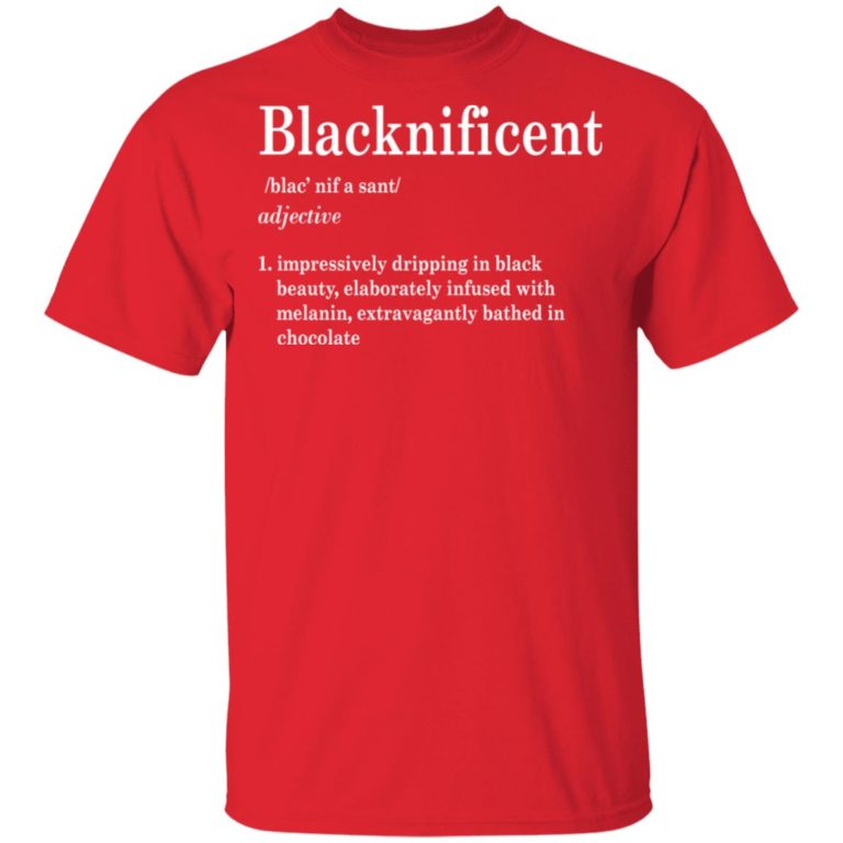 Blacknificent – Impressively The Dripping In Black Beauty Shirt