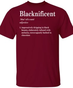 Blacknificent – Impressively The Dripping In Black Beauty Shirt Blacknificent – Impressively The Dripping In Black Beauty Shirt