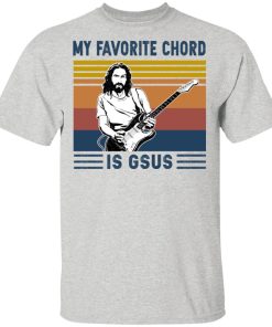 My Favorite Chord Is Gsus Shirt My Favorite Chord Is Gsus Shirt
