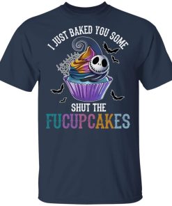 Jack Skellington I Just Baked Fucupcakes Halloween Jack Skellington I Just Baked Fucupcakes Halloween