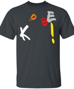 Kobe! Shirt Kobe! Shirt