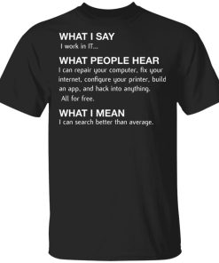 What I Say I Work In It What People Hear What I Mean 11