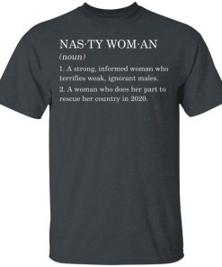 Nasty Woman 2020 Definition Shirt Nasty Woman 2020 Definition Shirt