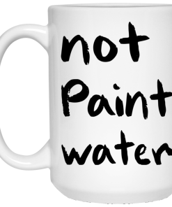 Not Paint Water Mugs