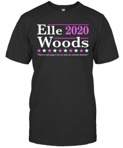 Elle Woods 2020 Election Funny Legally Blonde Shirt