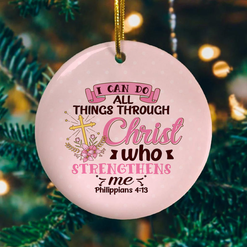 I Can Do All Things Through Christ Who Strengthens Me Decorative Christmas Ornament
