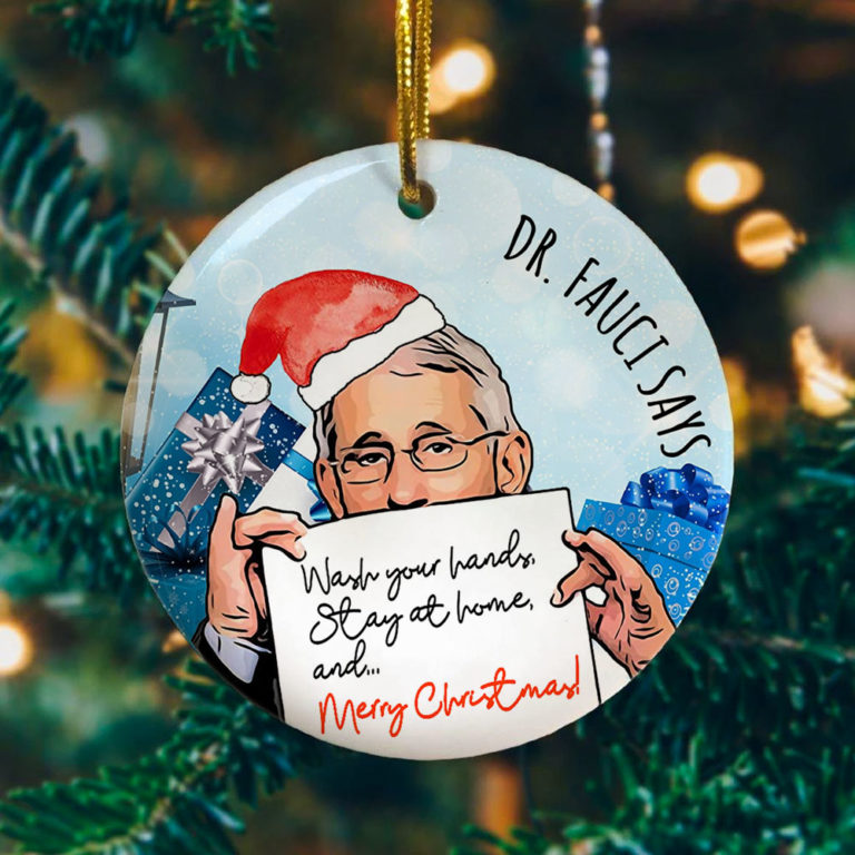 Dr Fauci Wash Your Hand Stay At Home And Merry Decorative Christmas Ornament