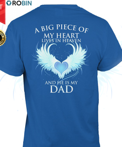 A Big Piece Of My Heart Lives In Heaven And He Is My Dad T Shirt