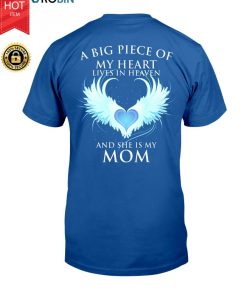 A Big Piece Of My Heart Lives In Heaven And He Is My Mom T Shirt