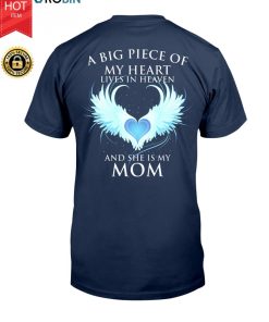 A Big Piece Of My Heart Lives In Heaven And He Is My Mom T Shirt