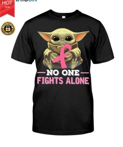 Baby Yoda Hug Breast Cancer No One Fights Alone T Shirt