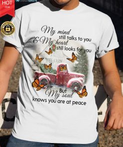 Butterfly Christmas My Mind Still Talks To You And My Heart Still Looks For You T Shirt