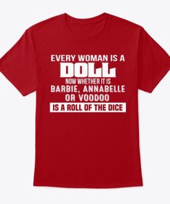 Every Woman Is A Roll Of The Dice T Shirt