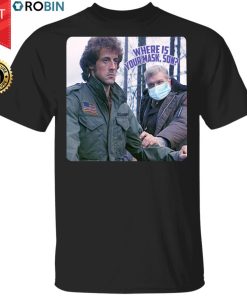 First Blood Rambo Where Is Your Mask Son T Shirt