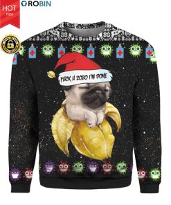 Baby Pug And Fuck You 2020 I'm Done 3D Ugly Christmas Sweater Hoodie