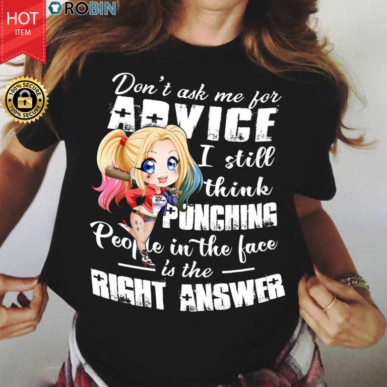 Harley Quinn Don’t Ask Me For Advice I Still Think Punching People T Shirt