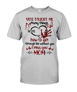 I Miss You Mom T Shirt I Miss You Mom T Shirt