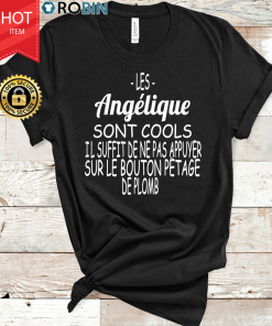 Les Angélique Sont Cools Il Suffit De Ne Pas Appuyer Sur Le Bouton Pétage De Plomb T Shirt