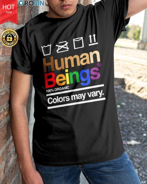 Lgbt Human Beings 100 Organic Colors May Vary T Shirt ...