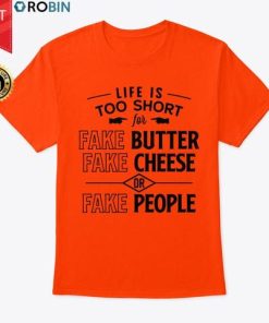 Life Is Too Short For Fake People T Shirt