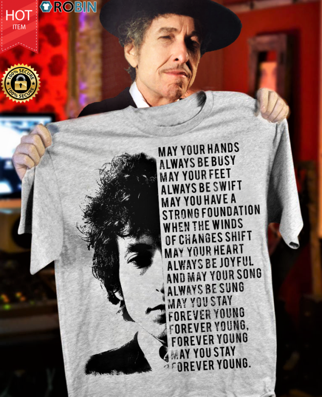 May Your Hands Always Be Busy May Your Feet Always Be Swift T Shirt