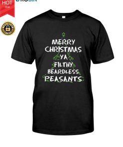 Merry Christmas Ya Filthy Beardless Peasants T Shirt Merry Christmas Ya Filthy Beardless Peasants T Shirt