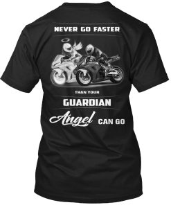 Never Go Faster Than Your Angel Can Go T Shirt