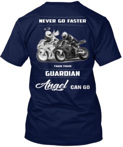 Never Go Faster Than Your Angel Can Go T Shirt Never Go Faster Than Your Angel Can Go T Shirt