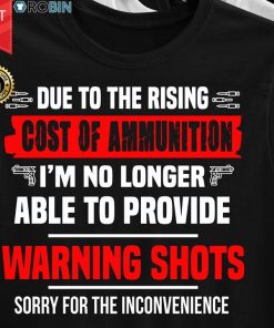 Not Able To Provide Warning Shots T Shirt