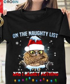 Owl On The Naughty List And I Regret Nothing Christmas T Shirt