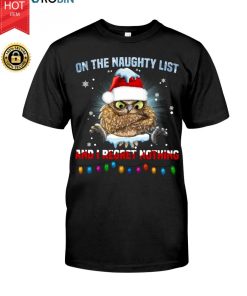 Owl On The Naughty List And I Regret Nothing Christmas T Shirt