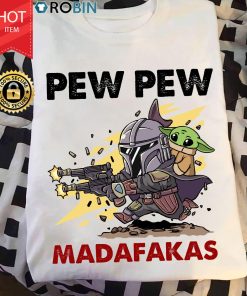 Pew Pew Madafakas T Shirt