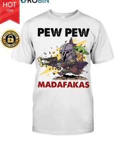Pew Pew Madafakas T Shirt Pew Pew Madafakas T Shirt