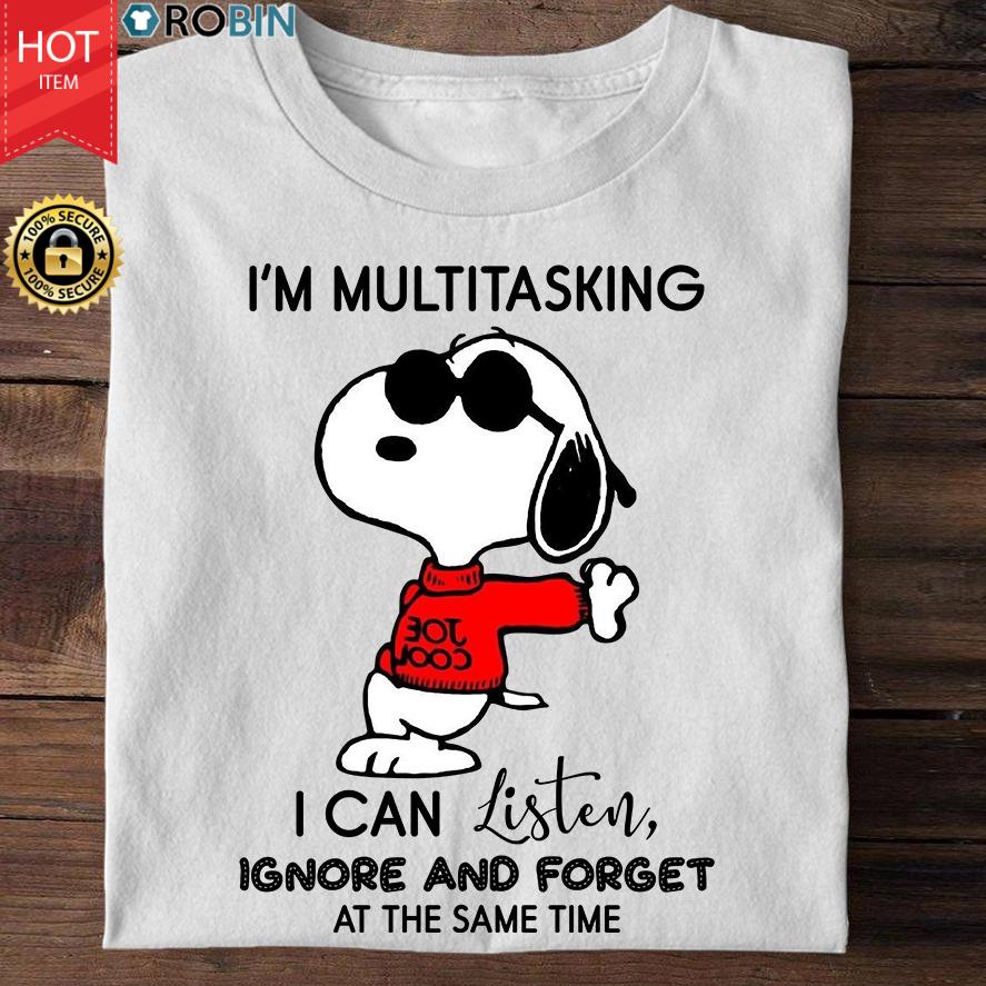 Snoopy I'm Multitasking I Can Listen Ignore And Forget At The Same Time ...