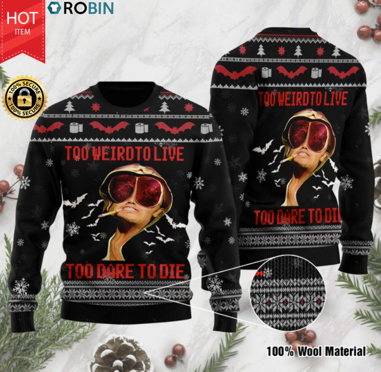 Too weird to live too rare to die ugly christmas sweater